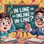 In Line or Inline or In-Line? Most Writers Get This Wrong