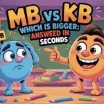 MB vs KB Which Is Bigger: Answered in Seconds