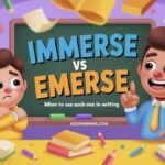 Immerse vs Emerse: Stop Confusing These Words Today